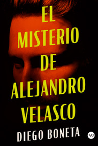 El misterio de Alejandro Velasco (Spanish Edition) by Diego Boneta, 9786076371763