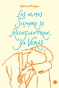 Las almas siempre se reencuentran, ya verás... (Spanish Edition) by Sabrina Philippe, 9786076371756