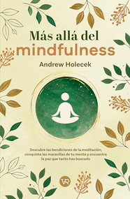 Más allá del mindfulness (Spanish Edition) by Andre Holecek, 9786076371633