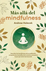 Más allá del mindfulness (Spanish Edition) by Andre Holecek, 9786076371633