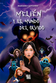 Melién y el mundo del olvido (Spanish Edition) by Mariano Cattaneo, 9786076370735