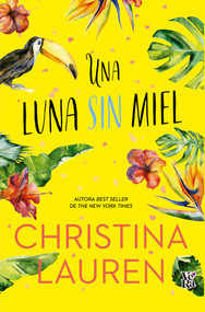 Una luna sin miel (Spanish Edition) by Christina Lauren, 9786078828142