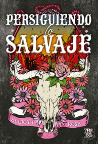 Persiguiendo lo salvaje (Spanish Edition) by Elliott Rose, 9786076372845