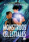 Monstruos celestiales (Las pruebas del Sol 2) (Spanish Edition) by Aiden Thomas, 9786076371039