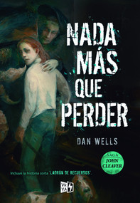 Nada más que perder (Spanish Edition) by Dan Wells, 9786078614837