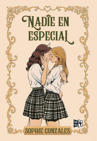 Nadie en especial (Spanish Edition) by Sophie Gonzales, 9786076373309