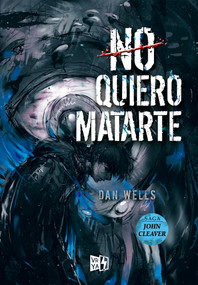 No quiero matarte (Spanish Edition) by Dan Wells, 9789877471809