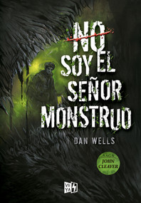 No soy el señor monstruo (Spanish Edition) by Dan Wells, 9789877470383