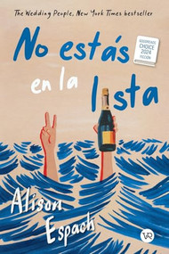 No estas en la lista (Goodreads Choice Awards 2024 - Ficción) (Spanish Edition) by Alison Espach, 9786313003341
