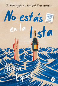 No estas en la lista (Goodreads Choice Awards 2024 - Ficción) (Spanish Edition) by Alison Espach, 9786313003341