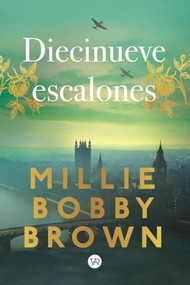 Diecinueve escalones (Spanish Edition) by Millie Bobby Brown, 9786313000739