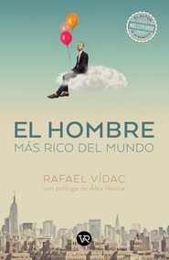El hombre más rico del mundo (Spanish Edition) by Rafael Vídac, 9786078614066