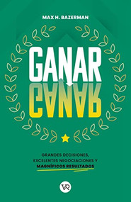 Ganar-ganar (Spanish Edition) by Max H. Bazerman, 9786078828166