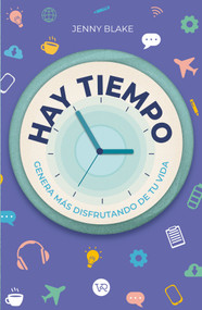 Hay tiempo (Genera más disfrutando de tu vida) (Spanish Edition) by Jenny Blake, 9786076370094