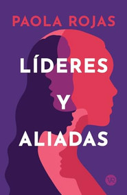 Líderes y aliadas (Spanish Edition) by Paola Rojas, 9786076370940