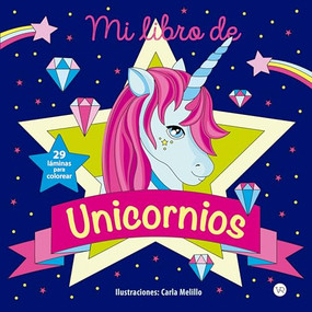 Mi libro de unicornios (Spanish Edition) by Carla Melillo, 9786313004645