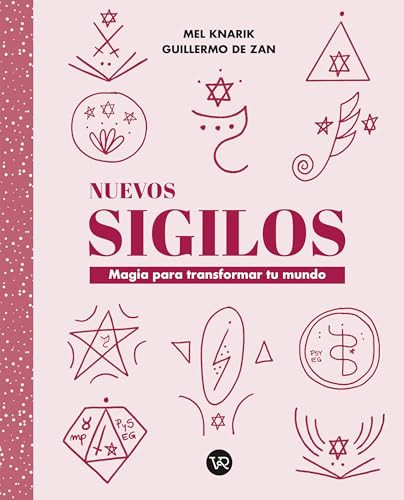 Nuevos sigilos (Magia para transformar tu mundo) (Spanish Edition) by Mel Knarik, Guillermo De Zan, 9786313005284
