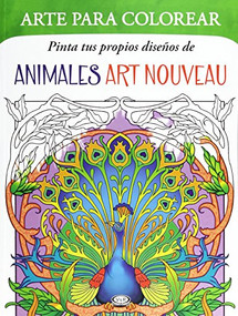 Pinta tus propios diseños de: Animales Art Nouveau (Spanish Edition) by Marty Noble, 9789877471632