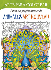 Pinta tus propios diseños de: Animales Art Nouveau (Spanish Edition) by Marty Noble, 9789877471632