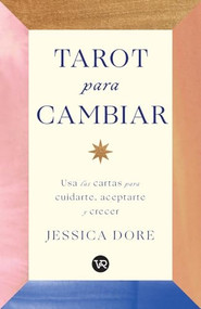 Tarot para cambiar (Spanish Edition) by Jessica Dore, 9786078828258