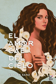 El amor cae del cielo (Spanish Edition) by Esther Sanz, 9789877477467
