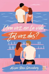 Una vez en la vida, ¿tal vez dos? (Spanish Edition) by Alison Rose Greenberg, 9786076370810