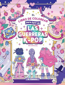 El libro de colorear para fans de las guerreras K-pop (No oficial) (Spanish Edition) by Mina Finch, 9786313007202