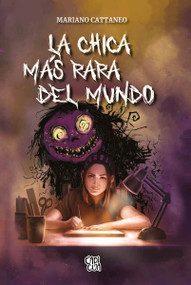 La chica más rara del mundo (Spanish Edition) by Mariano Cattaneo, 9786078828562