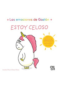 Las emociones de Gastón (Estoy celoso) (Spanish Edition) by Aurélie Chien Chow Chine, 9789877479355