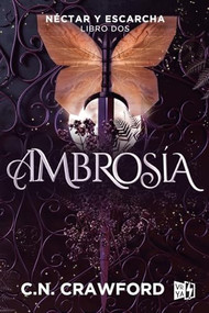 Ambrosía (Néctar y escarcha 2) (Spanish Edition) by C. N. Crawford, 9786076371060