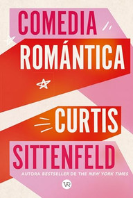 Comedia romántica (Spanish Edition) by Curtis Sittenfeld, 9786313001088