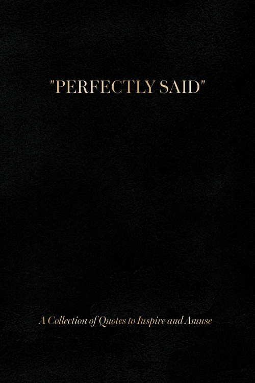 Perfectly Said (Black) (A Collection of Quotes to Inspire and Amuse) by Susan Stautberg, Theresa Behrendt, 9780764374005