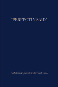 "Perfectly Said" (Blue) (A Collection of Quotes to Inspire and Amuse) by Theresa Behrendt, Susan Stautberg, 9780764373992