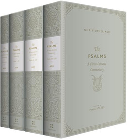 The Psalms (A Christ-Centered Commentary (4-Volume Set)) by Christopher Ash, 9781433563881