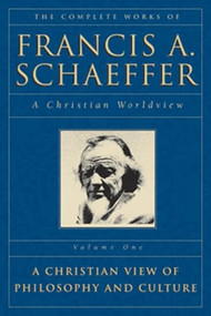 The Complete Works of Francis A. Schaeffer (A Christian Worldview) by Francis A. Schaeffer, 9780891073314