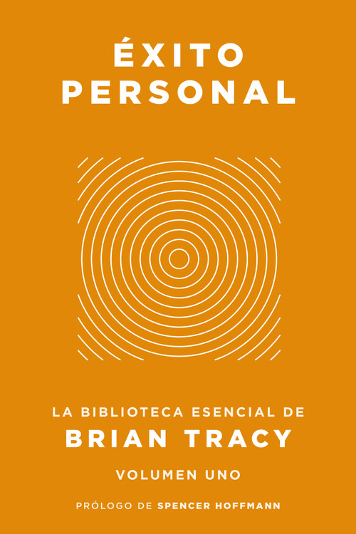 Éxito personal (La biblioteca esencial de Brian Tracy, Volumen 1) (Spanish Edition) by Brian Tracy, 9781400263301