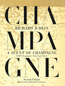 A Scent of Champagne (8,000 Champagnes Tasted and Rated) by Richard Juhlin, Édouard Cointreau, 9781510773639