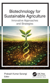 Biotechnology for Sustainable Agriculture (Innovative Approaches and Strategies) by Prakash Kumar Sarangi, 9781779642981