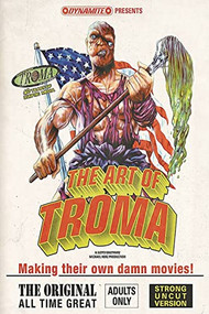 The Art of Troma Limited Deluxe Edition Hardcover by Fred Van Lente, Hans Rodionoff, 9781524107291