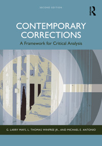 Contemporary Corrections (A Framework for Critical Analysis) by G. Larry Mays, L. Thomas Winfree Jr., Michael E. Antonio, 9781041137504