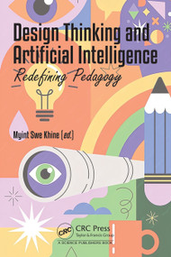 Design Thinking and Artificial Intelligence (Redefining Pedagogy) by Myint Swe Khine, 9781041329909