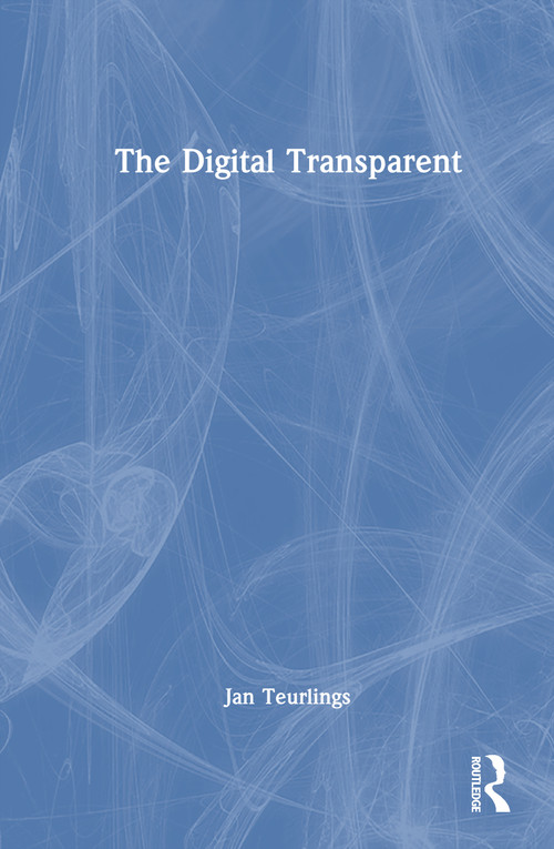 The Digital Transparent by Jan Teurlings, 9781041064374