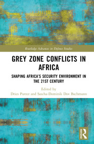 Grey Zone Conflicts in Africa (Shaping Africa's Security Environment in the 21st Century) by Dries Putter, Sascha-Dominik Dov Bachmann, 9781041232582