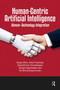 Human-Centric Artificial Intelligence (Human-Technology Integration) by Sanjay Misra, Shruti Traymbak, Sabarathinam ChockalingamØ, Kai Morgan Kjølerbakken, Per Øivind Braarud, 9781041053170