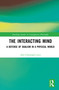 The Interacting Mind (A Defense of Dualism in a Physical World) by Alin Christoph Cucu, 9781041261360