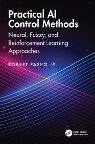 Practical AI Control Methods (Neural, Fuzzy, and Reinforcement Learning Approaches) by Robert Pasko, 9781041370475