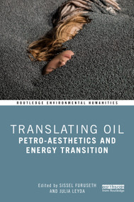 Translating Oil: Petro-Aesthetics and Energy Transition by Sissel Furuseth, Julia Leyda, 9781041124979