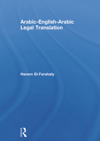 Arabic-English-Arabic Legal Translation by Hanem El-Farahaty, 9780415707527
