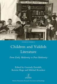 Children and Yiddish Literature (From Early Modernity to Post-Modernity) by Gennady Estraikh, Kerstin Hoge, Krutikov Mikhail, 9781909662339