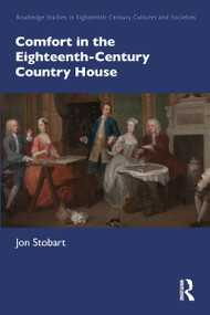 Comfort in the Eighteenth-Century Country House by Jon Stobart, 9781032072913